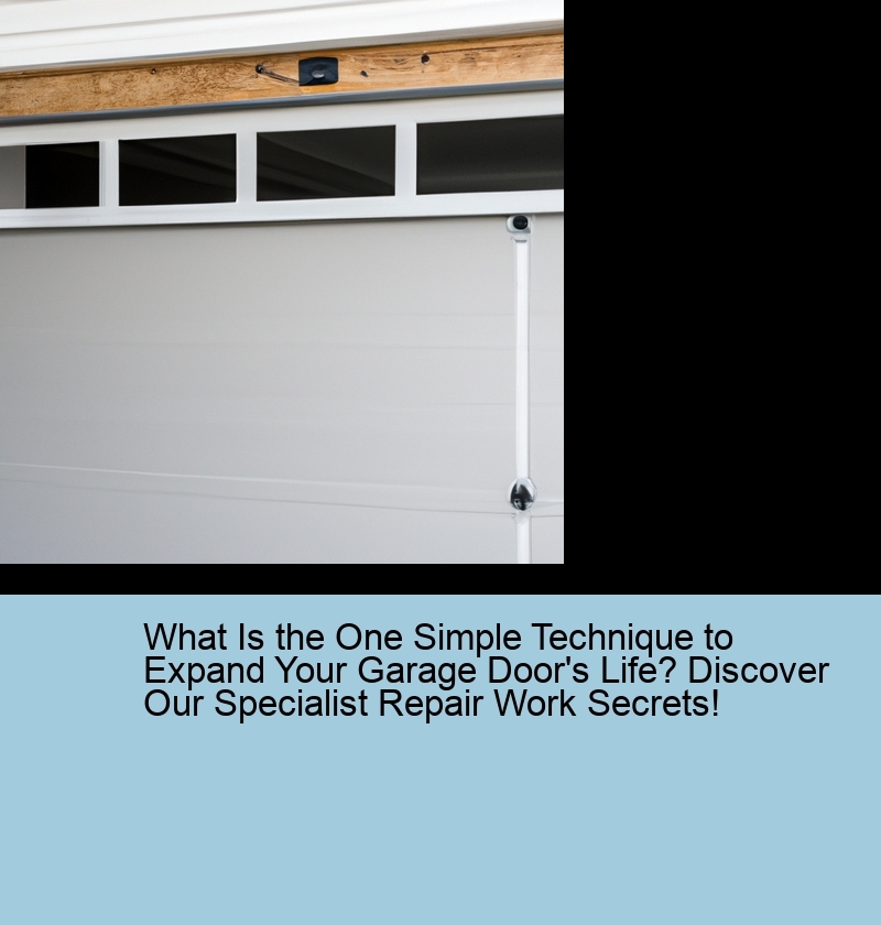 What Is the One Simple Technique to Expand Your Garage Door's Life? Discover Our Specialist Repair Work Secrets!