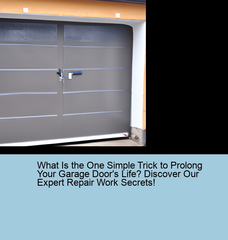 What Is the One Simple Trick to Prolong Your Garage Door's Life? Discover Our Expert Repair Work Secrets!
