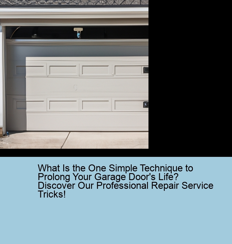 What Is the One Simple Technique to Prolong Your Garage Door's Life? Discover Our Professional Repair Service Tricks!