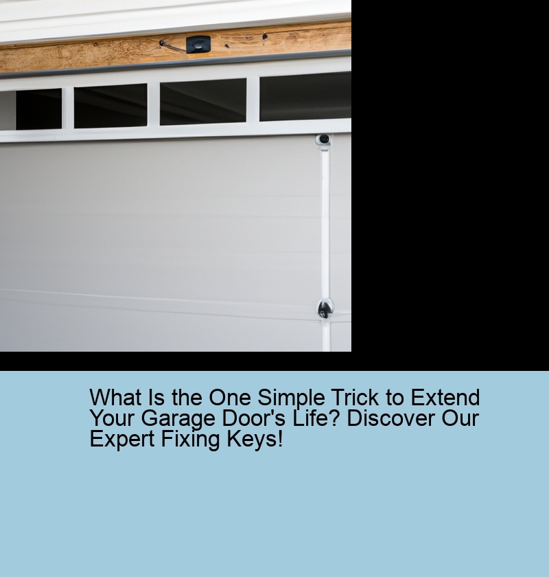 What Is the One Simple Trick to Extend Your Garage Door's Life? Discover Our Expert Fixing Keys!
